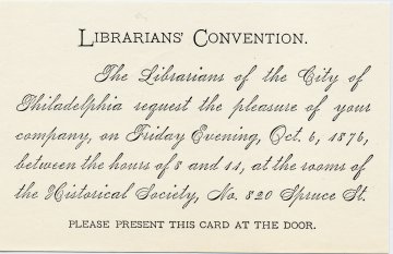 Invitation to the founding members of ALA to attend a reception at the Historical Society of Pennsylvania on October 6, 1876.