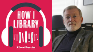 How I Library podcast with Wayne Wiegand